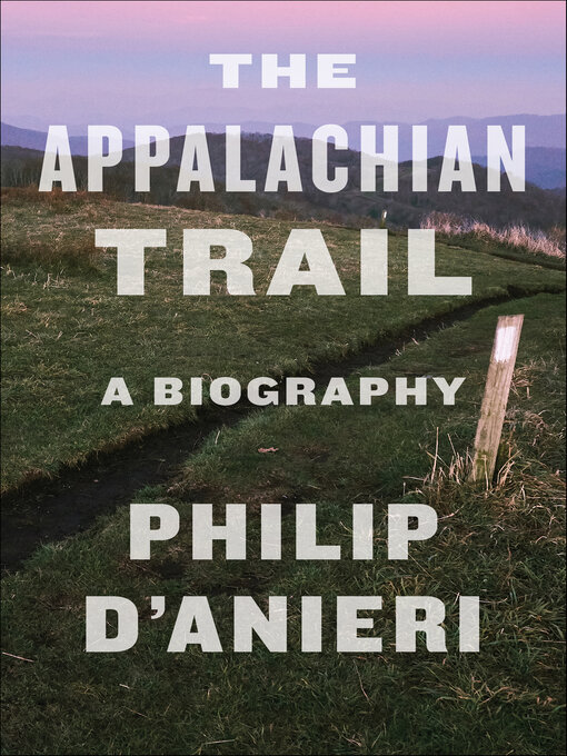 Title details for The Appalachian Trail by Philip D'Anieri - Available